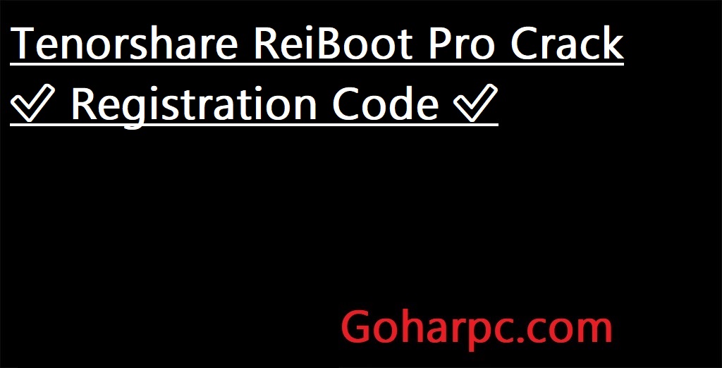 Tenorshare ReiBoot Pro Crack v10.10.8 ✅ Registration Code ✅